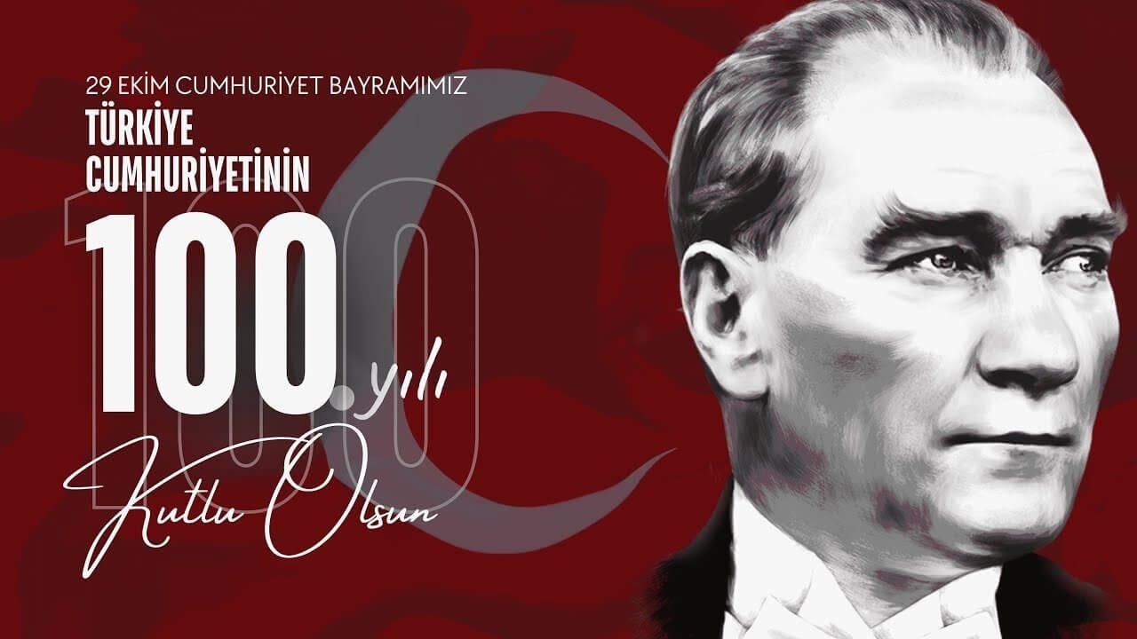 29 Ekim Cumhuriyet Bayramımızın 100. Yılı Kutlu Olsun